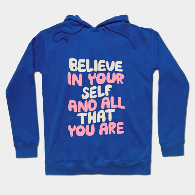 Believe In Yourself and All That You Are by The Motivated Type in green and pink Hoodie by MotivatedType